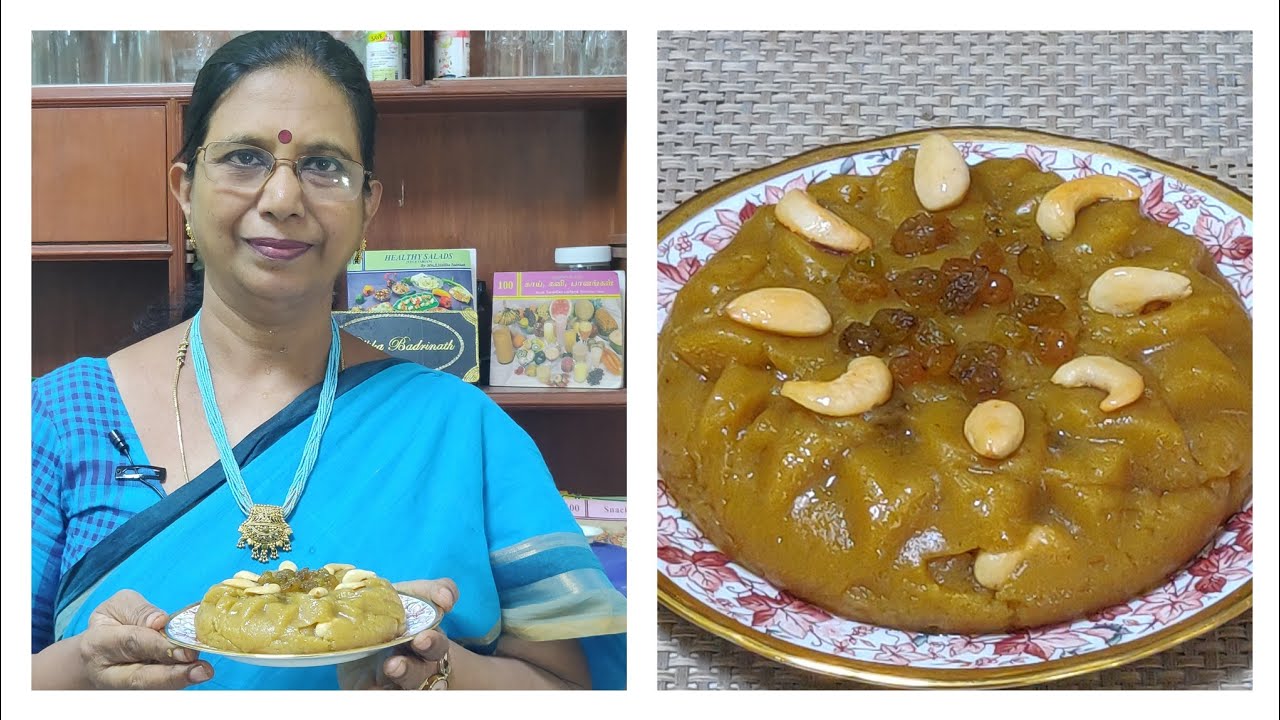 Navarathiri ( Sunday) -Ashoka Halwa/அசோகாஅல்வா- இதன் சுவையில் மயங்காதவர் இல்லை – Mallika Badrinath